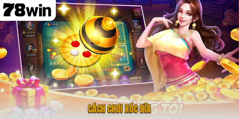Hướng dẫn chi tiết cách chơi xóc đĩa dành cho mọi trình độ 1 cách chơi xóc đĩa